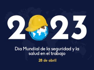 Un entorno de trabajo seguro y saludable como principio y derecho fundamental – Día mundial de la seguridad y la salud en el trabajo 2023