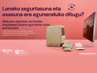 Ba al zenekien OSALANek kanpaina bat abian jarri duela bilakaera digitalari eta laneko ongizateari buruzko hausnarketa kolektiboa egiteko