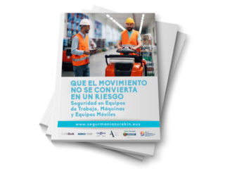 “Que el movimiento no se convierta en un riesgo”, nuestro nuevo monográfico sobre seguridad en equipos de trabajo y máquinas